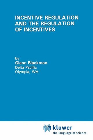 Incentive Regulation and the Regulation of Incentives