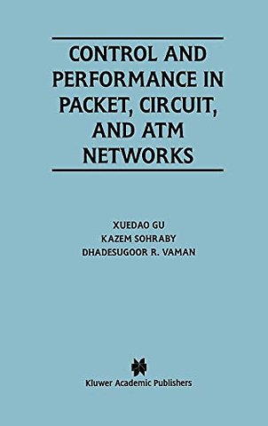 Control and Performance in Packet, Circuit, and ATM Networks