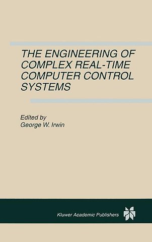 The Engineering of Complex Real-Time Computer Control Systems