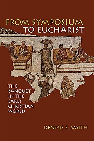 From Symposium to Eucharist