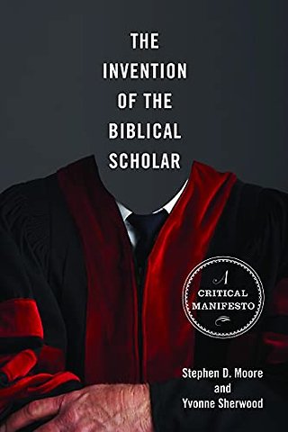 The Invention of the Biblical Scholar