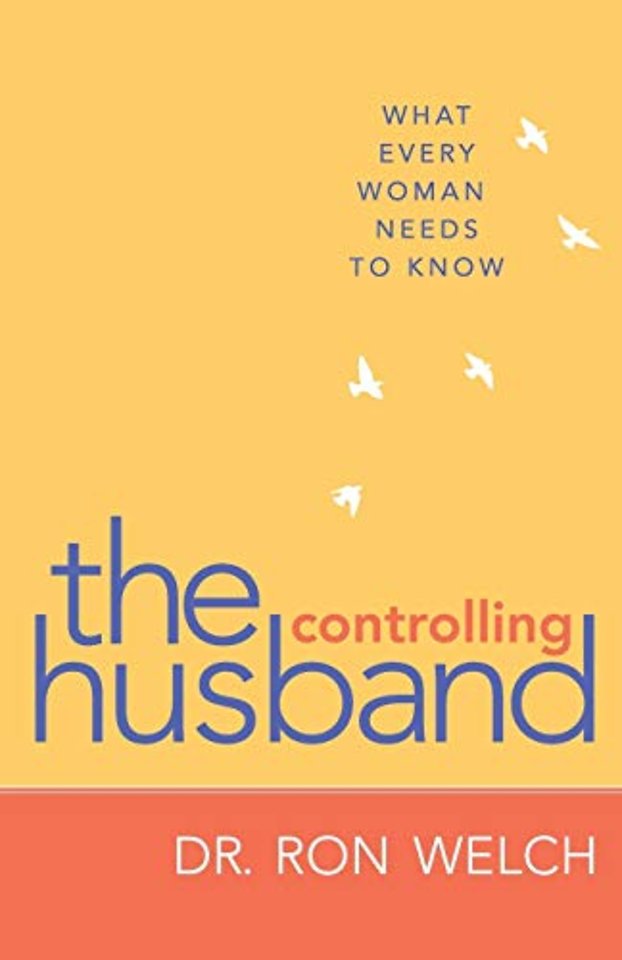 The Controlling Husband – What Every Woman Needs to Know