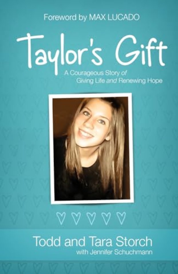 Taylor`s Gift – A Courageous Story of Giving Life and Renewing Hope