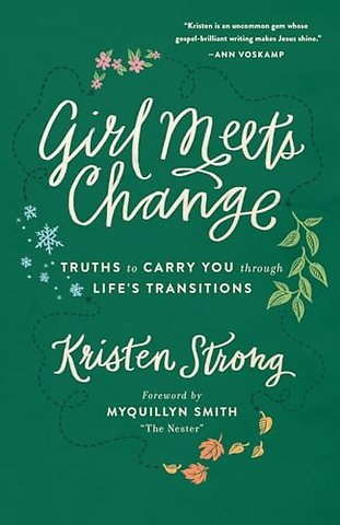Girl Meets Change – Truths to Carry You through Life`s Transitions