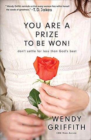 You Are a Prize to be Won! – Don`t Settle for Less Than God`s Best
