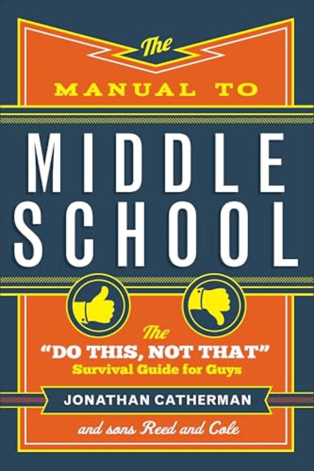 The Manual to Middle School – The "Do This, Not That" Survival Guide for Guys