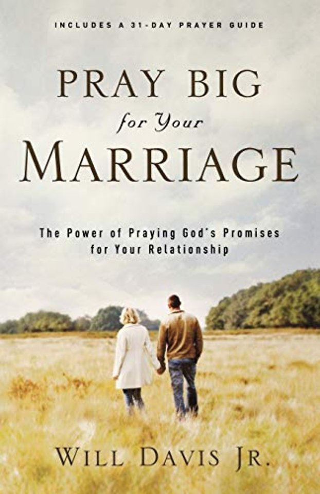 Pray Big for Your Marriage – The Power of Praying God`s Promises for Your Relationship