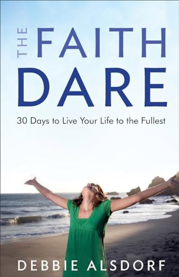 The Faith Dare – 30 Days to Live Your Life to the Fullest