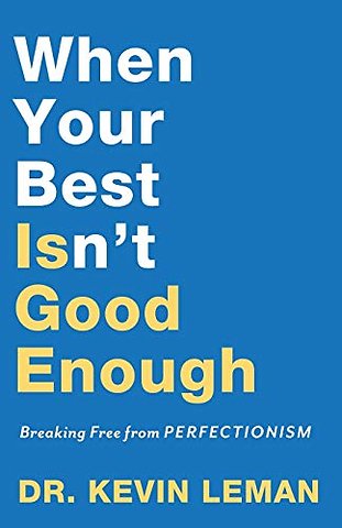 When Your Best Isn`t Good Enough – Breaking Free from Perfectionism