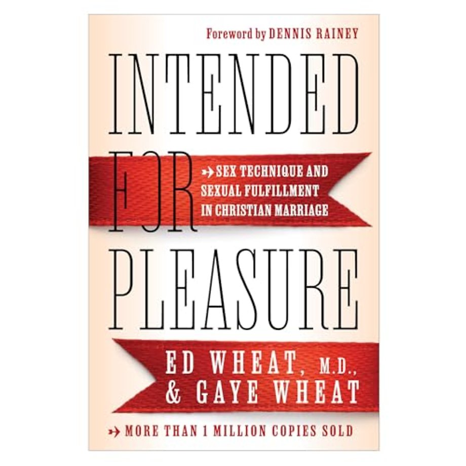 Intended for Pleasure – Sex Technique and Sexual Fulfillment in Christian Marriage