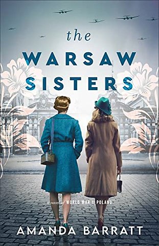 The Warsaw Sisters – A Novel of WWII Poland