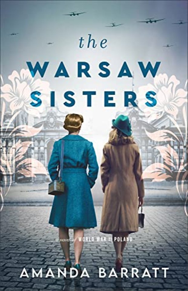 The Warsaw Sisters – A Novel of WWII Poland