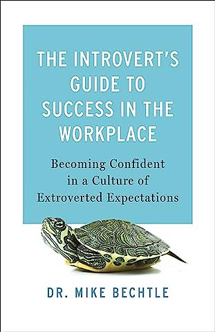 The Introvert`s Guide to Success in the Workplace