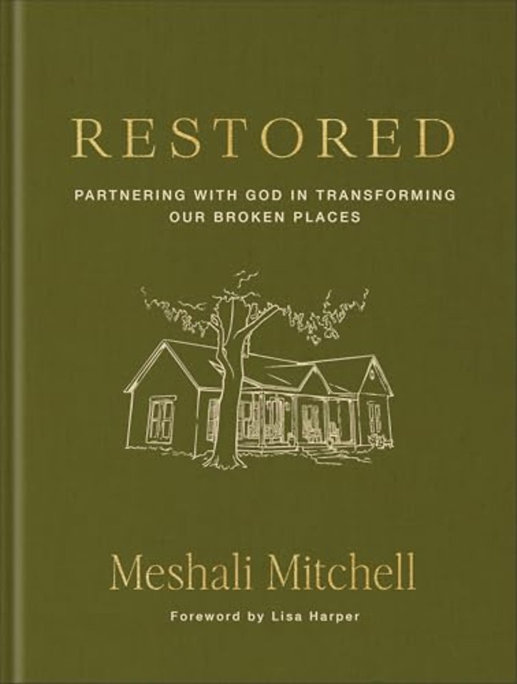 Restored – Partnering with God in Transforming Our Broken Places