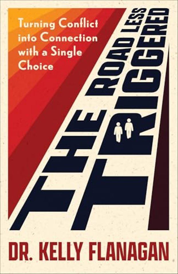 The Road Less Triggered – Turning Conflict into Connection with a Single Choice