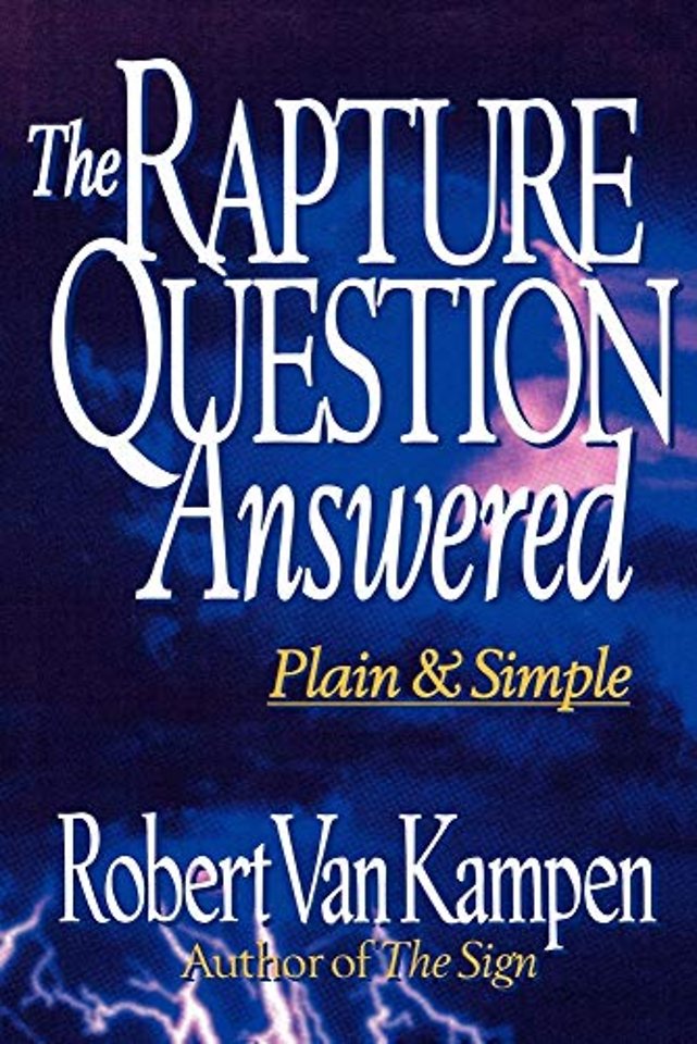 The Rapture Question Answered – Plain and Simple
