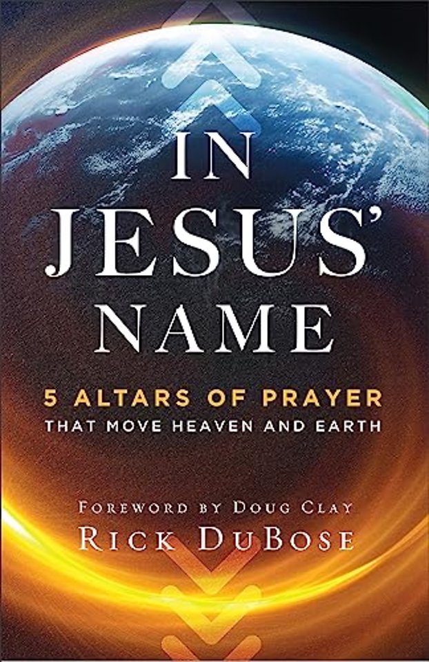 In Jesus` Name – 5 Altars of Prayer That Move Heaven and Earth