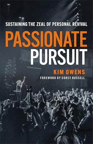 Passionate Pursuit – Sustaining the Zeal of Personal Revival