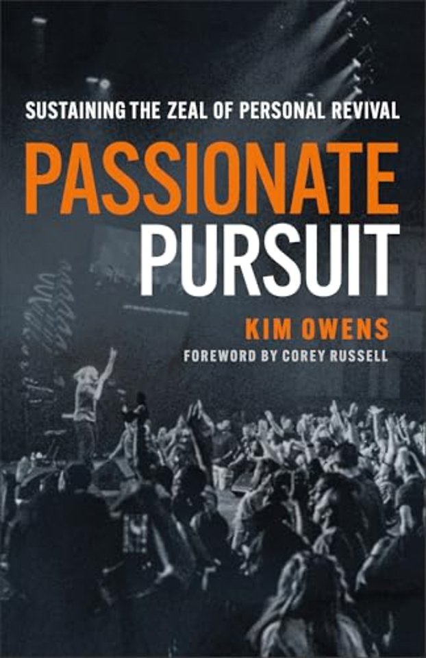 Passionate Pursuit – Sustaining the Zeal of Personal Revival