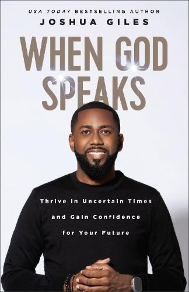 When God Speaks – Thrive in Uncertain Times and Gain Confidence for Your Future