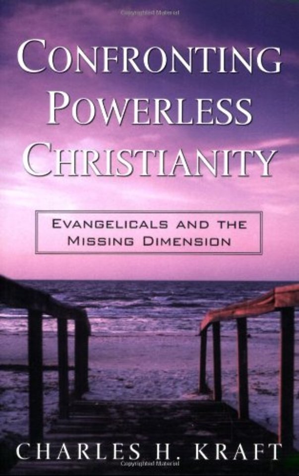 Confronting Powerless Christianity – Evangelicals and the Missing Dimension