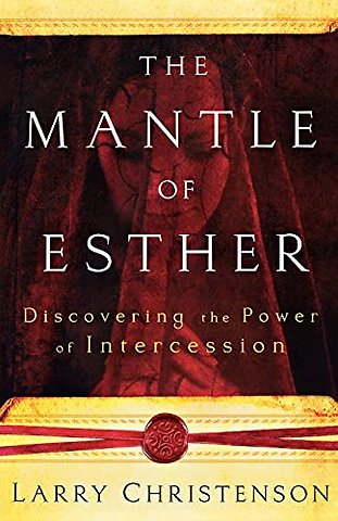 The Mantle of Esther – Discovering the Power of Intercession