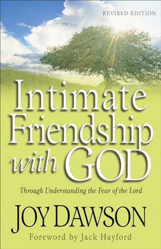 Intimate Friendship with God – Through Understanding the Fear of the Lord