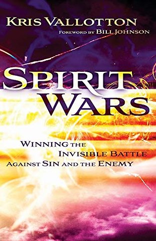 Spirit Wars – Winning the Invisible Battle Against Sin and the Enemy