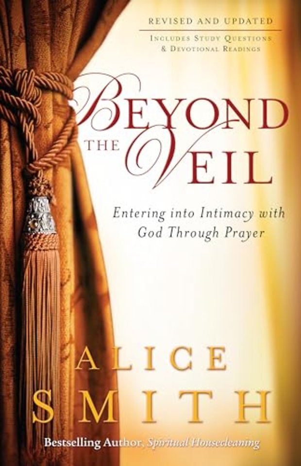 Beyond the Veil – Entering into Intimacy with God Through Prayer