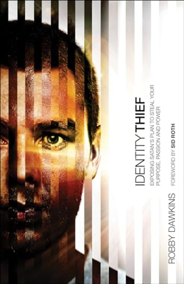 Identity Thief – Exposing Satan`s Plan to Steal Your Purpose, Passion and Power