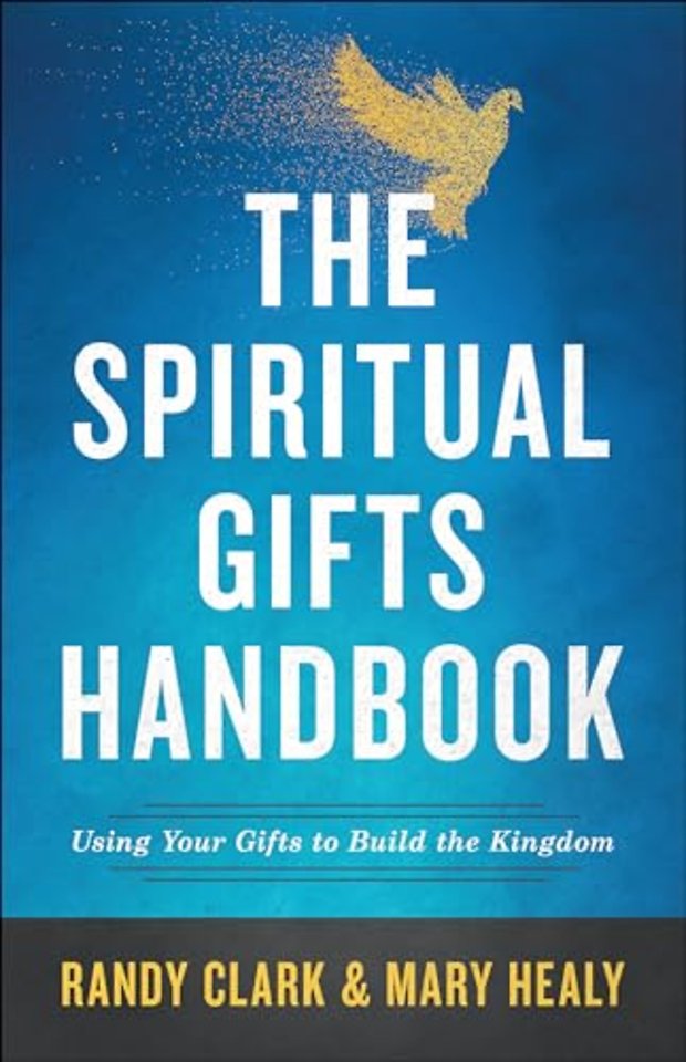 The Spiritual Gifts Handbook – Using Your Gifts to Build the Kingdom
