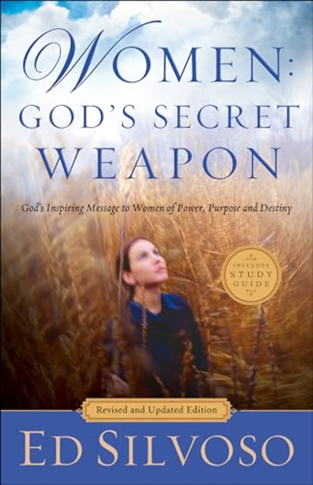 Women: God`s Secret Weapon – God`s Inspiring Message to Women of Power, Purpose and Destiny