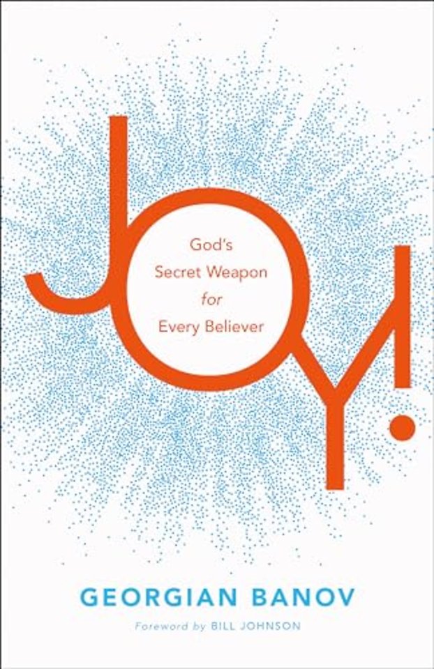 Joy! – God`s Secret Weapon for Every Believer