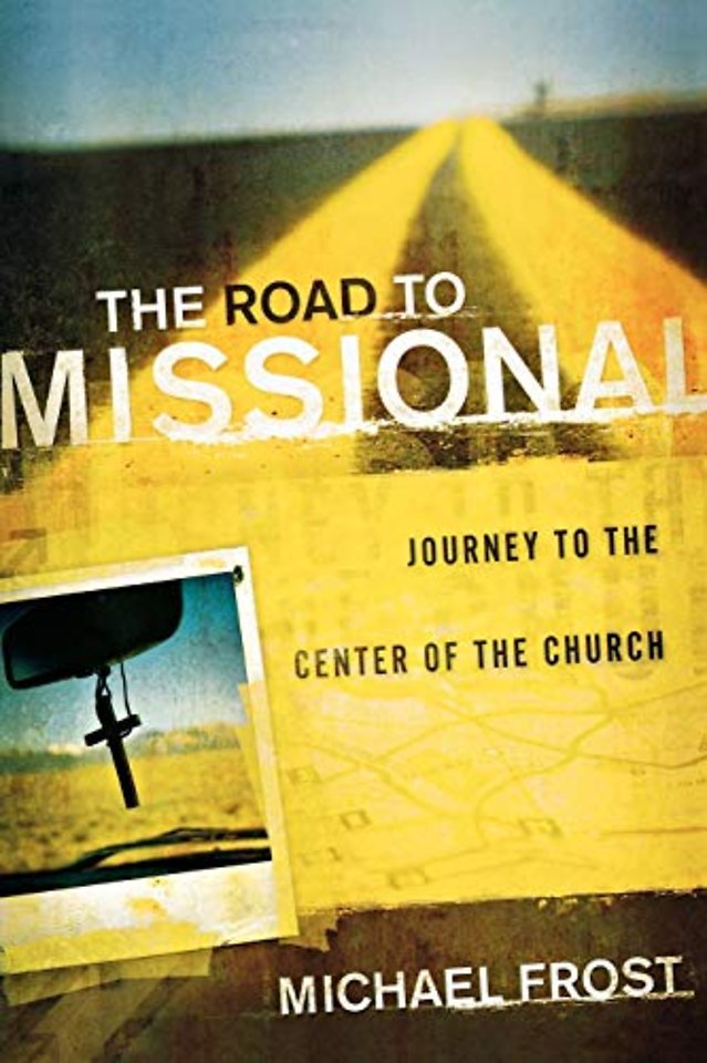 The Road to Missional – Journey to the Center of the Church