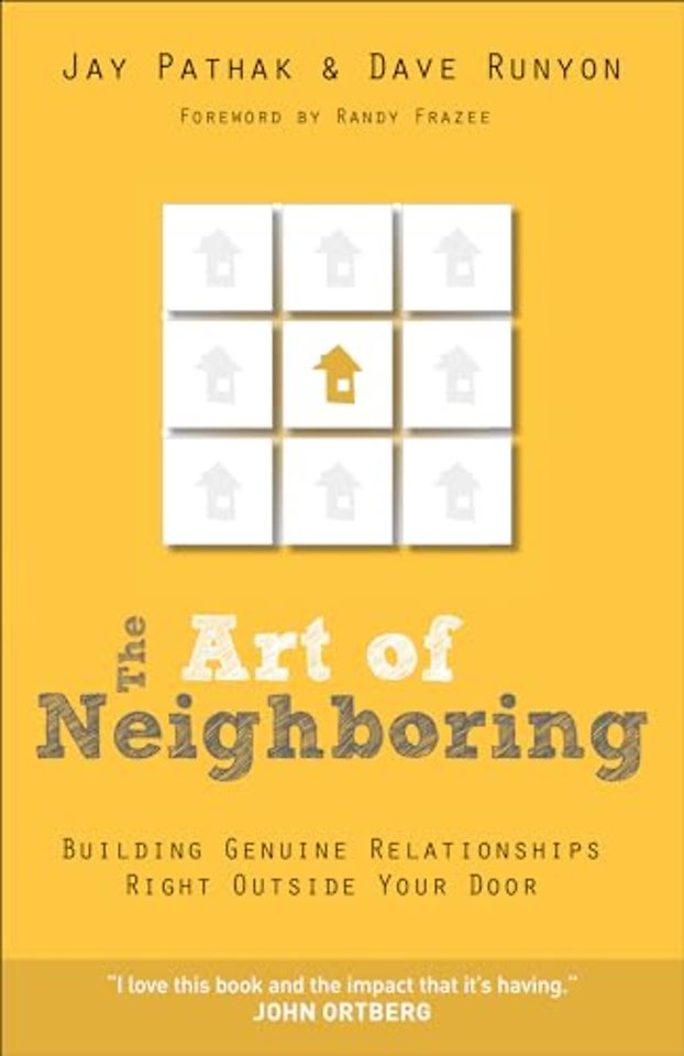 The Art of Neighboring – Building Genuine Relationships Right Outside Your Door