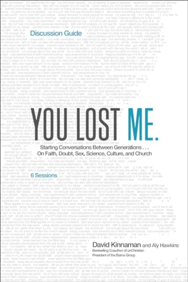 You Lost Me Discussion Guide – Starting Conversations Between Generations...On Faith, Doubt, Sex, Science, Culture, and Church
