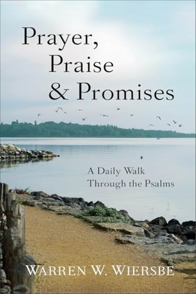 Prayer, Praise & Promises – A Daily Walk Through the Psalms