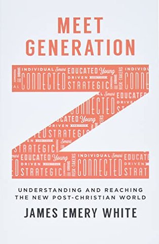 Meet Generation Z – Understanding and Reaching the New Post–Christian World