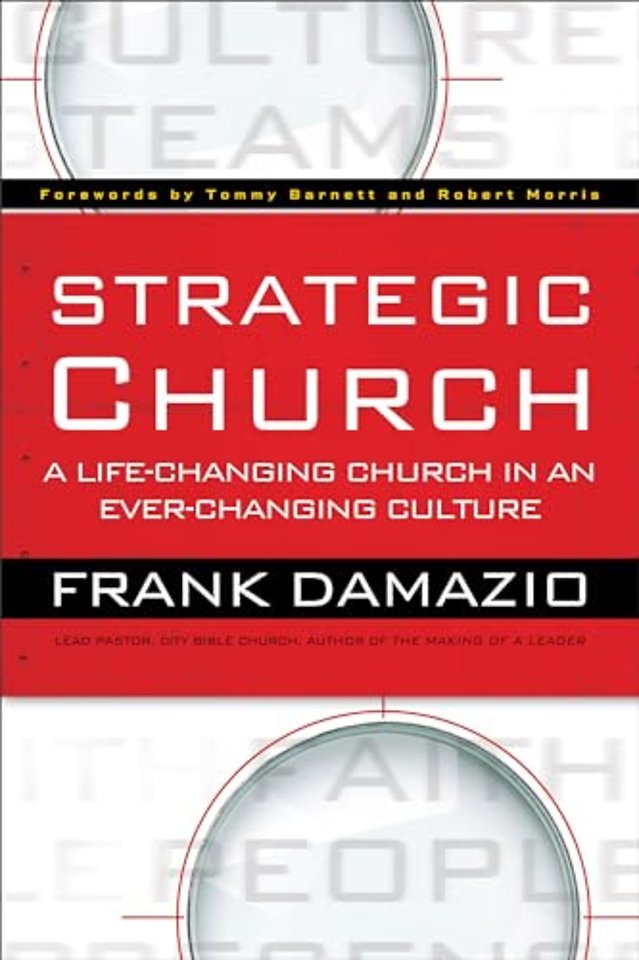 Strategic Church – A Life–Changing Church in an Ever–Changing Culture