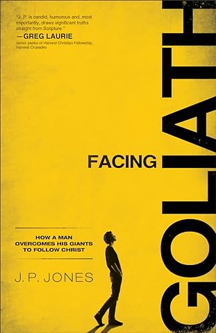 Facing Goliath – How a Man Overcomes His Giants to Follow Christ