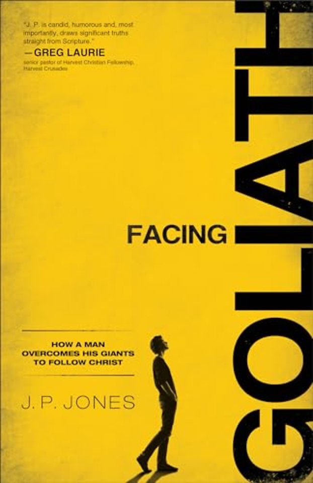 Facing Goliath – How a Man Overcomes His Giants to Follow Christ