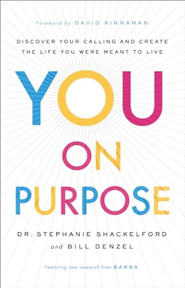 You on Purpose – Discover Your Calling and Create the Life You Were Meant to Live