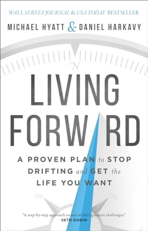 Living Forward – A Proven Plan to Stop Drifting and Get the Life You Want