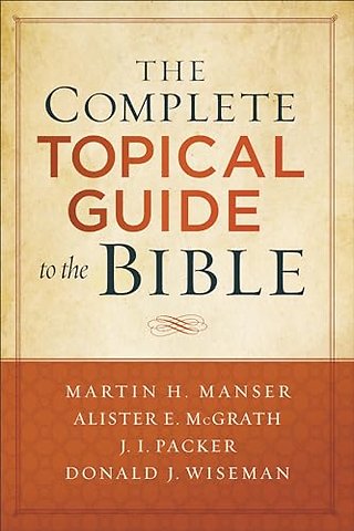 The Complete Topical Guide to the Bible