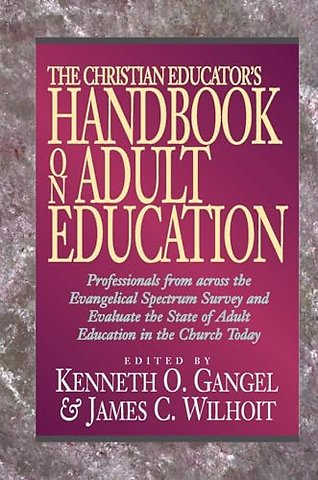 The Christian Educator`s Handbook on Adult Education