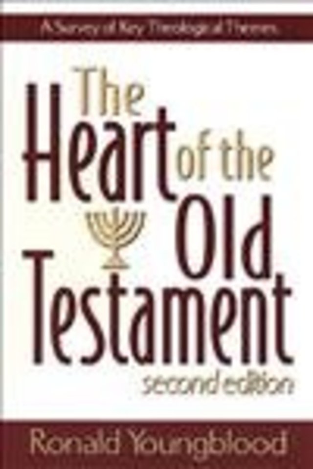The Heart of the Old Testament – A Survey of Key Theological Themes