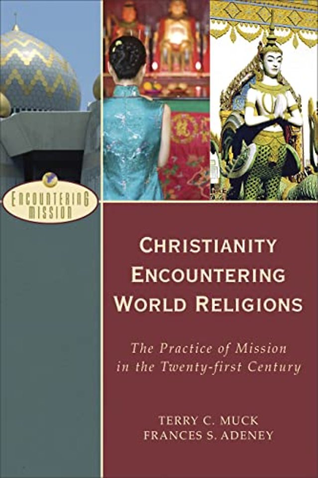 Christianity Encountering World Religions – The Practice of Mission in the Twenty–first Century