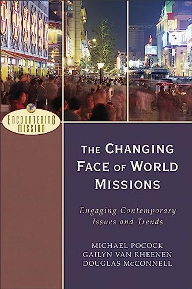 The Changing Face of World Missions – Engaging Contemporary Issues and Trends