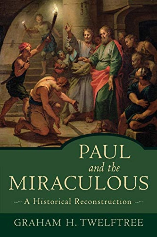 Paul and the Miraculous – A Historical Reconstruction