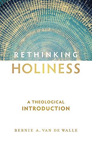Rethinking Holiness – A Theological Introduction
